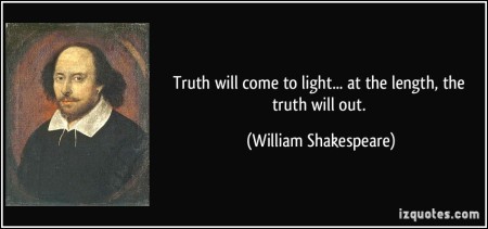 truth-will-come-to-light-at-the-length-the-truth-will-out-william-shakespeare-287222